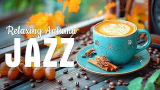 Relaxing July Autumn Jazz ☕Exquisite Morning Jazz Music & Cozy Bossa Nova Instrumental for Good Mood