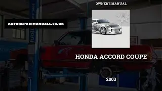 🚘 2003 Honda Accord Coupe - Owner's Manual - PDF (395 Pages) - Free Auto Repair Manuals 🛠️