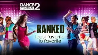 ranking my least favorite to my favorite Dance Central 2 songs