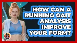 How Can A Running Gait Analysis Improve Your Form? - All Sorts Of Running