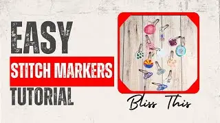 Let's Make Stitch Markers!