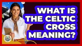 What Is The Celtic Cross Meaning?