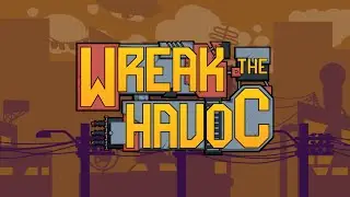 Gameplay - Wreak The Havoc