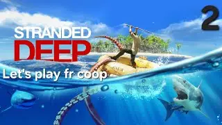 La survie est dur | Stranded deep | Ps4 pro fr | &Eacute;pisode 2