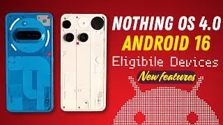 Nothing OS 4.0 HUGE Android 16 Update &ndash; Release Date, Features & Eligible Phones 📱🔥