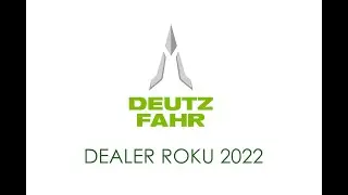 DEUTZ-FAHR - DEALER ROKU 2022