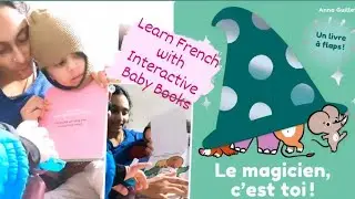 Le magicien, c'est toi! Learn French with Interactive Baby Books| Livre &agrave; flaps| Lift flap& do magic