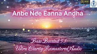 அன்பே நீ என்ன அந்த |  Anbe Nee Enna Antha | Bass Boosted Dolby 5.1 Audio Song
