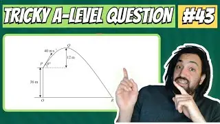 Mechanics Time! | Projectiles | Tricky A-Level Maths Question #43