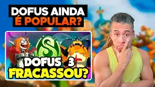ZEUS REAGE: O DOFUS AINDA &Eacute; POPULAR?