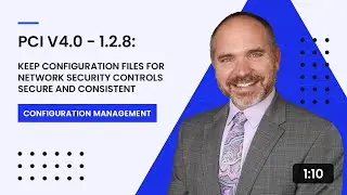 PCI v4.0 - 1.2.8: Keep Configuration Files for Network Security Controls Secure and Consistent