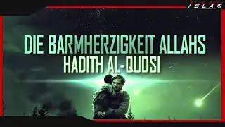Die Barmherzigkeit Allahs┇[Hadith AL-Qudsi] ᴴᴰ