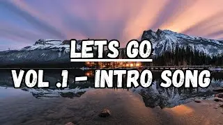 Lets Go Vol.1 (Audio) | Intro Song - ThatRandoAuxiliary