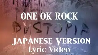 ONE OK ROCK [Dystopia] Japanese Version, Lyric Video