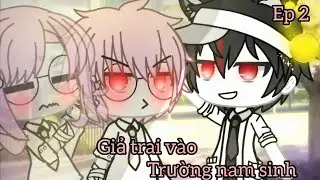 ♬ Phim : Giả Trai Vào Trường Nam Sinh / Wendy × Kuro / [ ep 2/2 ] /Gacha Life