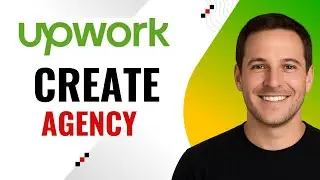 How to Create Upwork Agency Profile &ndash; Step-by-Step Gu