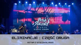 ELIMINACJE BITWA O STOCZNIĘ 2025 | CZĘŚĆ DRUGA