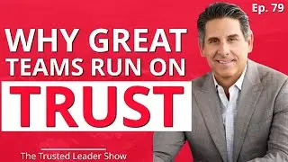 Ep. 79: Chuck Runyon on Why Great Teams Run On Trust | The Trusted Leader Show