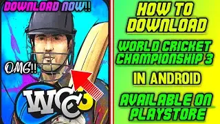 WORLD CRICKET CHAMPIONSHIP 3 - DOWNLOAD | HOW TO DOWNLOAD WCC3 FROM PLAYSTORE | WCC3 DOWNLOAD NOW!!