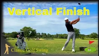 BLAST DRIVES with this Classic Golf Swing Vertical Finish!!!