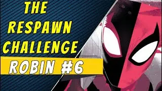 Respawn Challenge | Robin #6