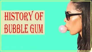 History of Bubble Gum