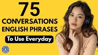 75 Everyday Conversational Phrases | Everyday English Speaking Practice | English Practice Podcast