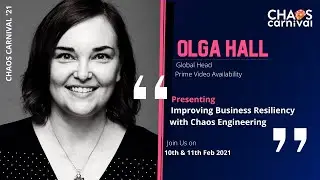 Improving Business Resiliency with Chaos Engineering by Olga Hall