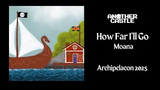 Another Castle Sings How Far I'll Go @archipelacon7418 in 2025