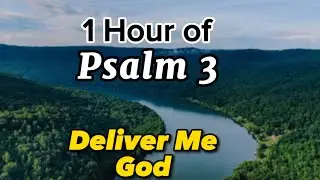 Psalm 3 - Deliver Me God | 1 hour of Psalm 3 #psalm #kingdavid #bibleverses