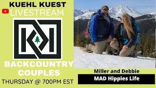 BACKCOUNTRY COUPLES - EPISODE 34 MAD Hippies Life
