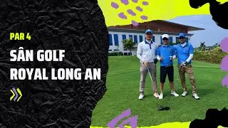 Par 4 s&acirc;n Royal Long An golf & villas c&ugrave;ng ITP Club