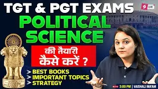 ALL TGT PGT 2025 | Political science Complete Strategy For Vaishali Ma'am