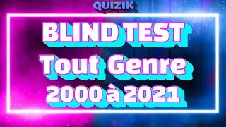 Blind Test Tout Genre, HITS 2000 à 2021 (avec chansons françaises)