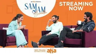 Sam Jam Episode 2 Streaming Now | Samantha Akkineni | Rana Daggubati, Nag Ashwin | An aha Original