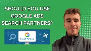 Google Ads Search Partners Explained (& Should You Use?)