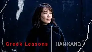 Greek Lessons by Han Kang | A Study