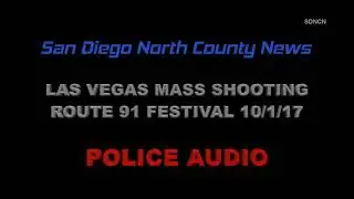 Las Vegas Mass Shooting at Route 91 Festival POLICE AUDIO