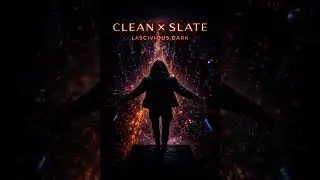 CLEAN &times; SLATE - Lascivious.Dark 