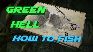 How to fish in Green Hell
