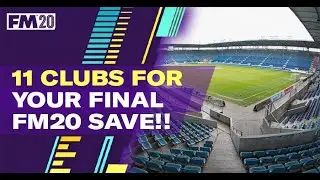 Your Final Save Of FM20! Football Manager Fallen Giants & Challenges \\ FM20 Teams to Manage