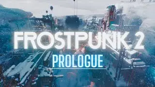 FrostPunk 2 - Story (Prologue) [PC] [4k 60 fps] [Ultra Settings]