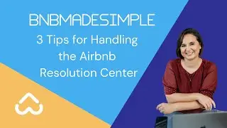 3 Tips for Handling the Airbnb Resolution Center