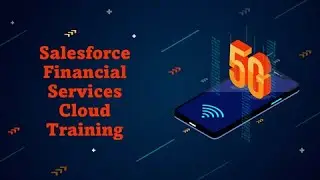 Salesforce Financial Services Cloud Training & Certification Tips