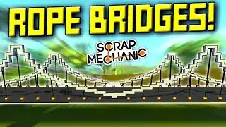 HOW CAN DOES ROPE BRIDGES!? [Ropes Mod] - Scrap Mechanic Gameplay