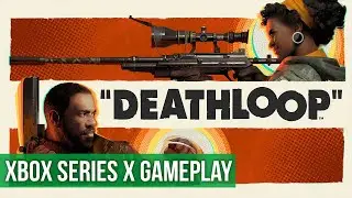 DEATHLOOP &mdash; геймплей Xbox Series X