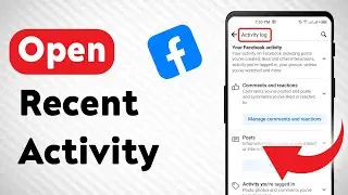 How To Open Recent Activity on Facebook (Updated)