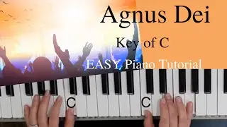 Agnus Dei - Майкл В. Смит (тональность до) // ЛЕГКИЙ урок игры на фортепиано