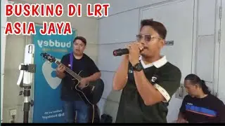 BUSKING DI LRT ASIA JAYA #buskers #coverlagu #songcover