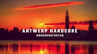 Antwerp Hardcore - Drugshoofdstad